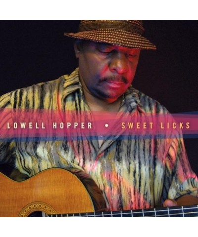 Lowell Hopper SWEET LICKS CD $10.13 CD