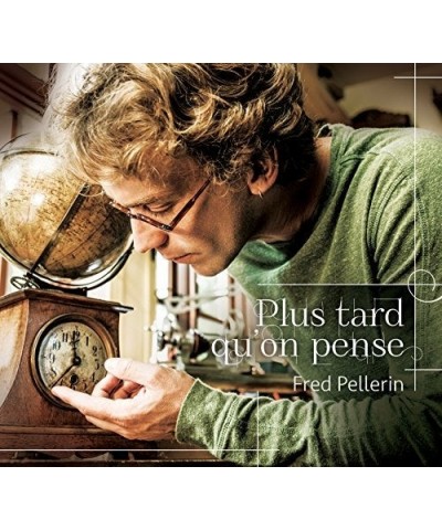 Fred Pellerin PLUS TARD QU'ON PENSE CD $5.02 CD