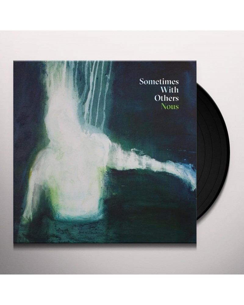 Sometimes With Others Nous Vinyl Record $10.54 Vinyl