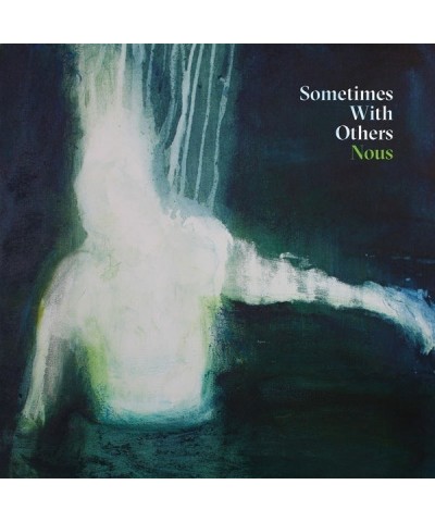 Sometimes With Others Nous Vinyl Record $10.54 Vinyl