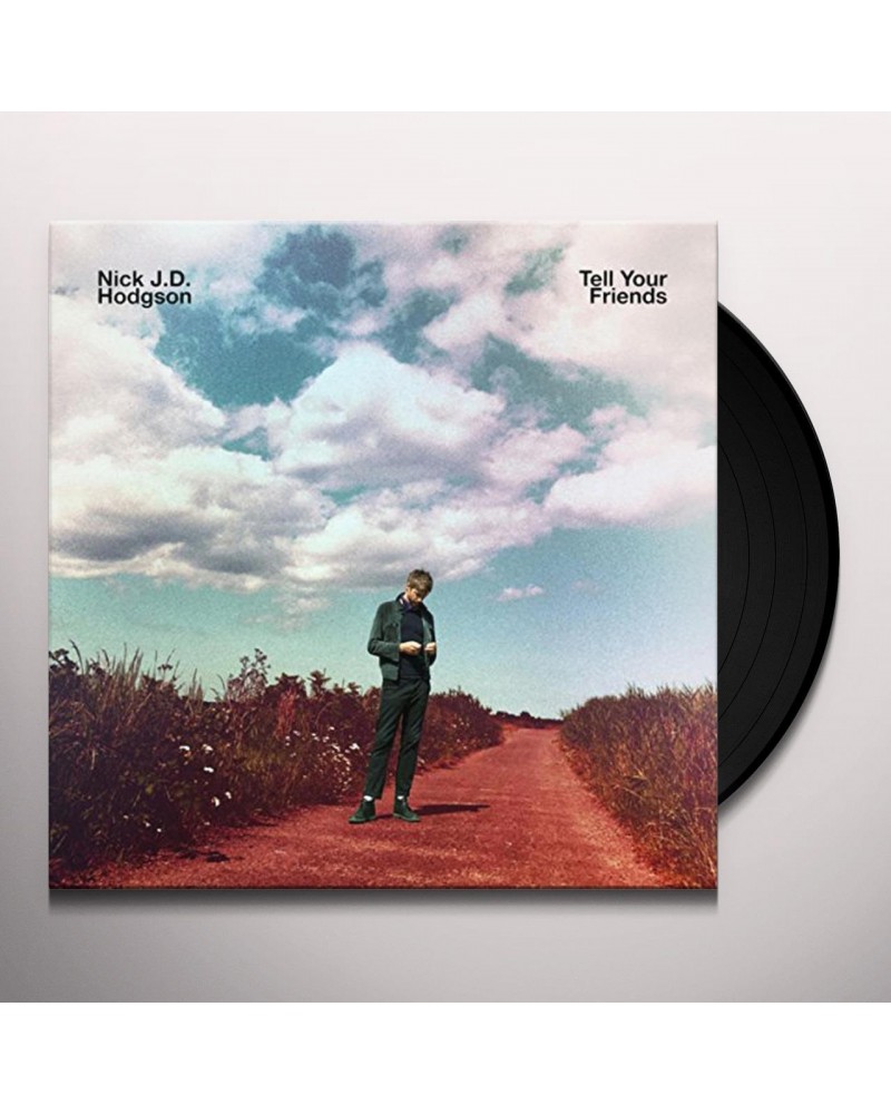 Nick J.D. Hodgson TELL YOUR FRIENDS Vinyl Record $9.35 Vinyl