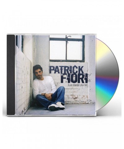 Patrick Fiori SI ON CHANTAIT PLUS FORT CD $8.92 CD