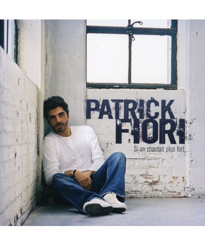 Patrick Fiori SI ON CHANTAIT PLUS FORT CD $8.92 CD