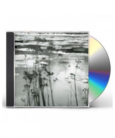 Dakota Suite 81316 THIS RIVER ONLY BRINGS POISON CD $11.96 CD