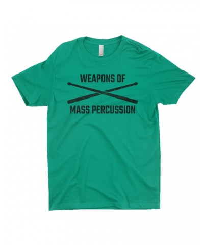 Music Life T-Shirt | Weapons Of Mass Percussion Shirt $10.07 Shirts