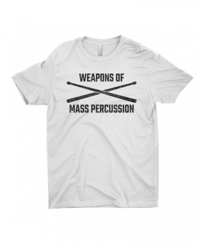 Music Life T-Shirt | Weapons Of Mass Percussion Shirt $10.07 Shirts