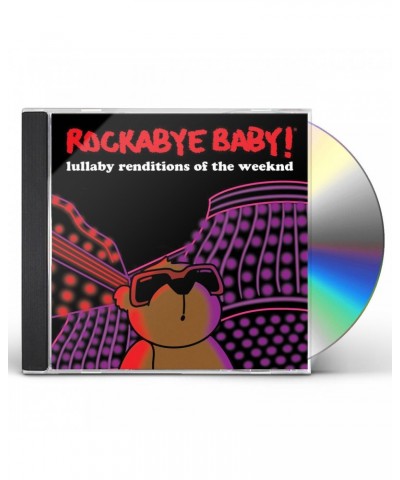 Rockabye Baby! LULLABY RENDITIONS OF THE WEEKND CD $17.10 CD